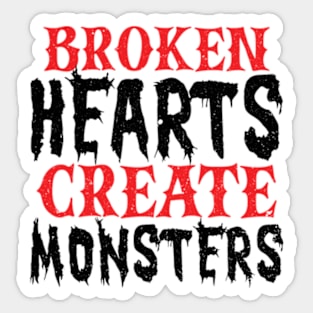 Broken Hearts Create Monsters Single Anti Valentine Sticker